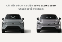 Chi Tiết Bộ Đôi Xe Điện Volvo EX90 & ES90 Chuẩn Bị Về Việt Nam