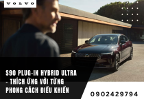 S90 Plug-in Hybrid Ultra – Thích ứng với từng phong cách điều khiển