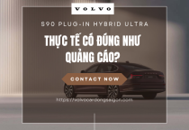 S90 Plug-in Hybrid Ultra: Thực tế có đúng như quảng cáo?