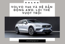 Volvo V60 và hệ dẫn động AWD: Lợi thế vượt trội