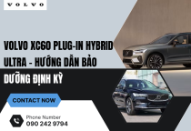 Volvo XC60 Plug-in Hybrid Ultra - Hướng dẫn bảo dưỡng định kỳ