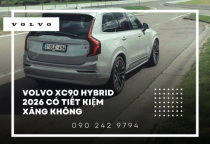 Volvo XC90 Hybrid 2026 có tiết kiệm xăng không