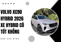 Volvo XC90 Hybrid 2026 xe hybrid có tốt không