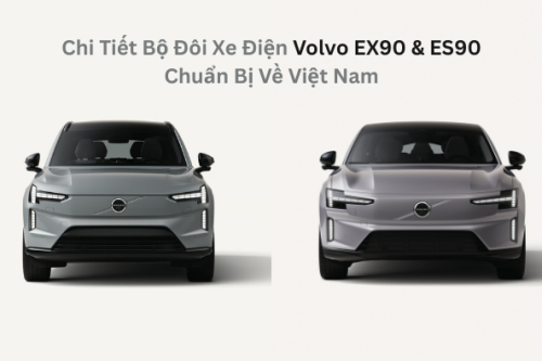 Chi Tiết Bộ Đôi Xe Điện Volvo EX90 & ES90 Chuẩn Bị Về Việt Nam