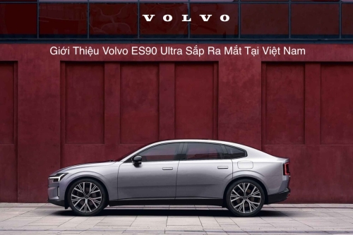 Giới Thiệu Volvo ES90 Ultra Sắp Ra Mắt Tại Việt Nam: Chuẩn Mực Sedan Điện Hạng Sang Thế Hệ Mới