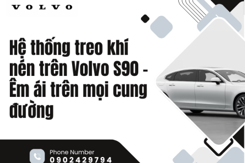 Hệ thống treo khí nén trên Volvo S90 – Êm ái trên mọi cung đường