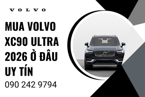 Mua Volvo XC90 Ultra 2026 ở đâu uy tín