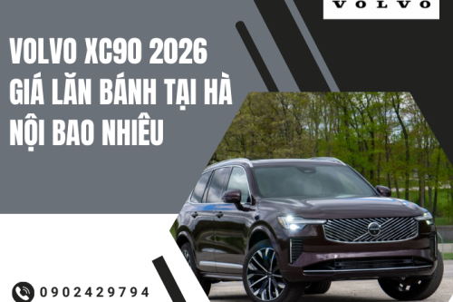 Volvo XC90 2026 giá lăn bánh tại Hà Nội bao nhiêu