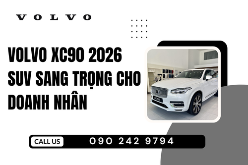 Volvo XC90 2026 SUV sang trọng cho doanh nhân