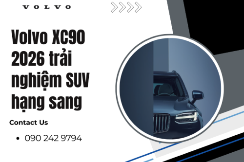 Volvo XC90 2026 trải nghiệm SUV hạng sang