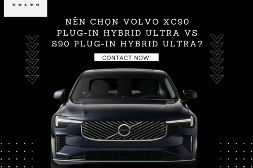 Nên chọn Volvo XC90 Plug-in Hybrid Ultra hay S90 Plug-In Hybrid Ultra?