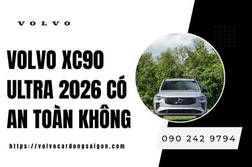 Volvo XC90 Ultra 2026 có an toàn không