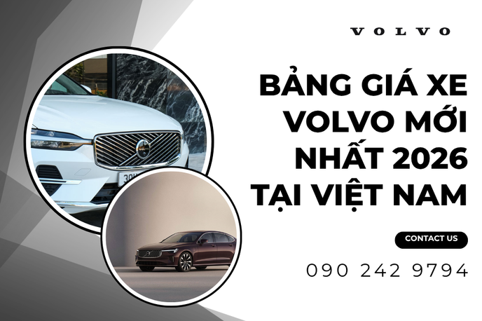 Cập nhật chi tiết Bảng Giá Xe Volvo Mới Nhất 2026 Tại Việt Nam