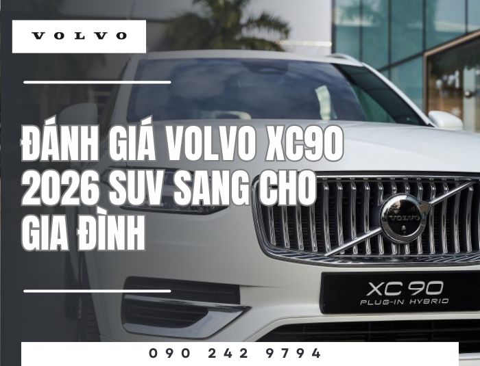 Đánh giá Volvo XC90 2026 SUV sang cho gia đình