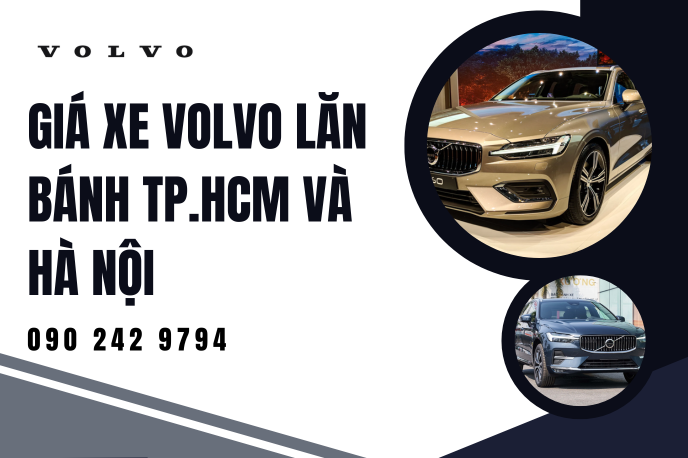 So sánh Giá Xe Volvo Lăn Bánh TP.HCM Và Hà Nội cập nhật mới nhất