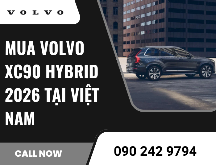 Mua Volvo XC90 Hybrid 2026 Tại Việt Nam: Cẩm Nang Chọn Đại Lý Chính Hãng Cho Giới Tinh Hoa