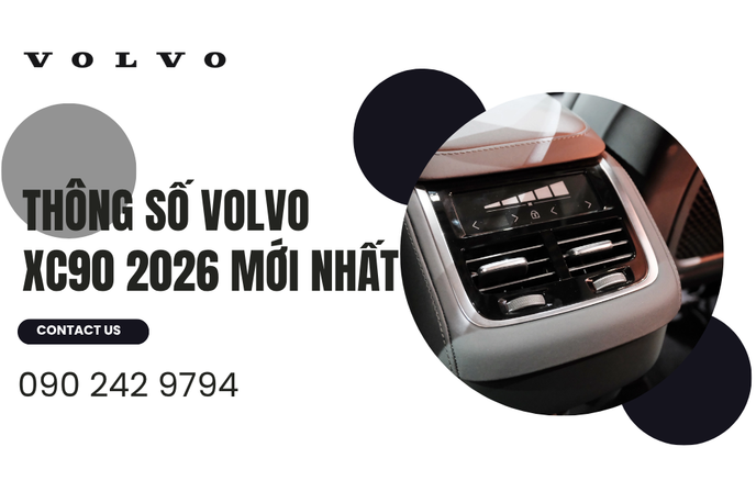Bảng thông số Volvo XC90 2026 mới nhất tại Volvo Car Đông Sài Gòn