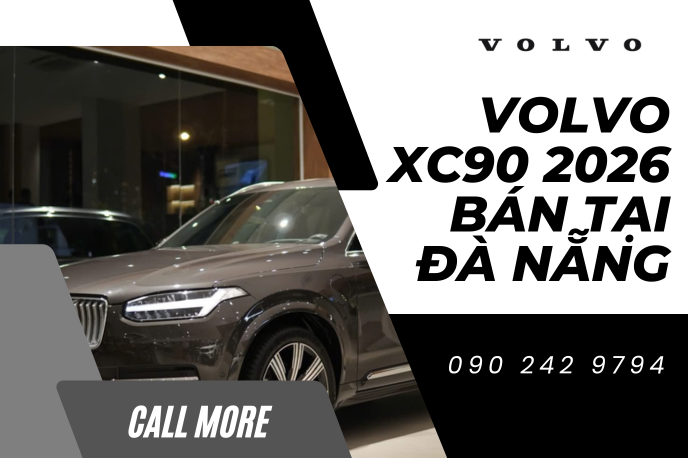 Khám phá sức hút của mẫu xe hạng sang Volvo XC90 2026 bán tại Đà Nẵng