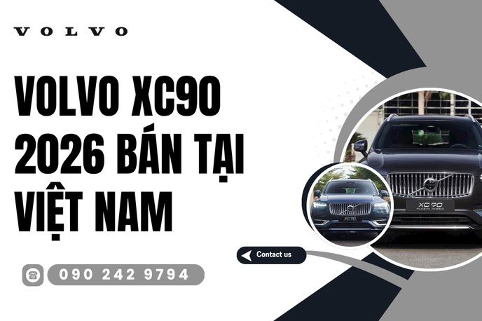 Chào sân thị trường với siêu phẩm Volvo XC90 2026 bán tại Việt Nam