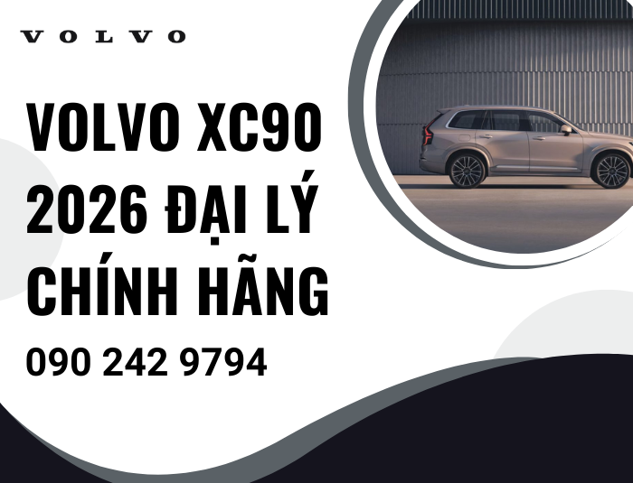 Tìm Volvo XC90 2026 Đại Lý Chính Hãng Uy Tín Cho Giới Tinh Hoa