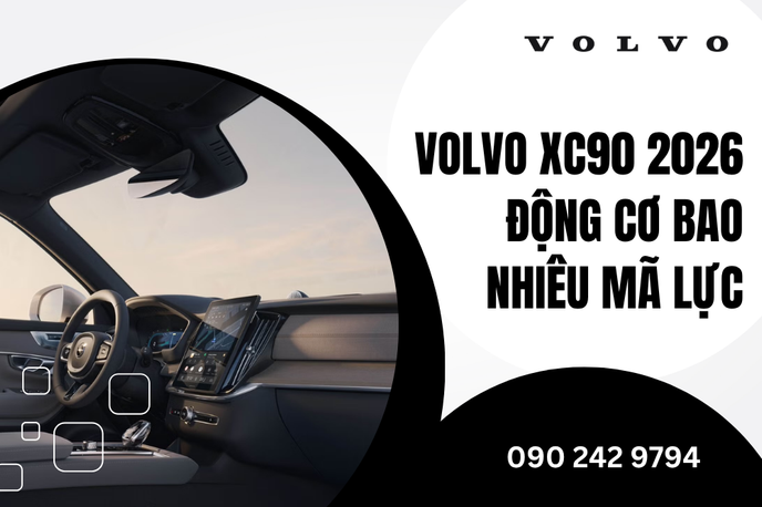 Khám phá chi tiết Volvo XC90 2026 động cơ bao nhiêu mã lực
