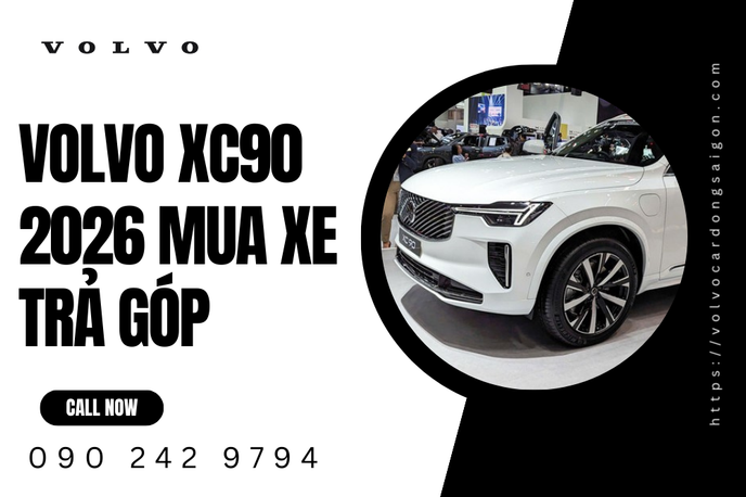 Chính sách Volvo XC90 2026 mua xe trả góp tốt nhất cho giới tinh hoa