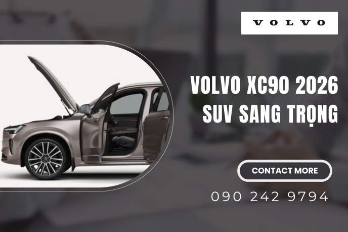 Khám phá chi tiết Volvo XC90 2026 SUV sang trọng dành cho giới thượng lưu
