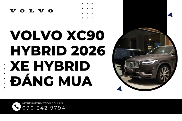 Khám phá chi tiết vì sao Volvo XC90 Hybrid 2026 xe hybrid đáng mua nhất