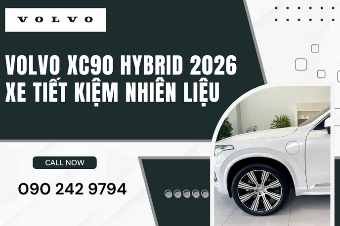 Khám phá chi tiết Volvo XC90 Hybrid 2026 xe tiết kiệm nhiên liệu hàng đầu