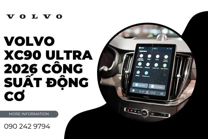 Khám phá Volvo XC90 Ultra 2026 sức mạnh công suất động cơ vượt trội