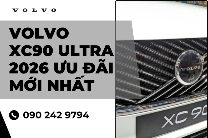 Cập nhật thông tin Volvo XC90 Ultra 2026 ưu đãi mới nhất