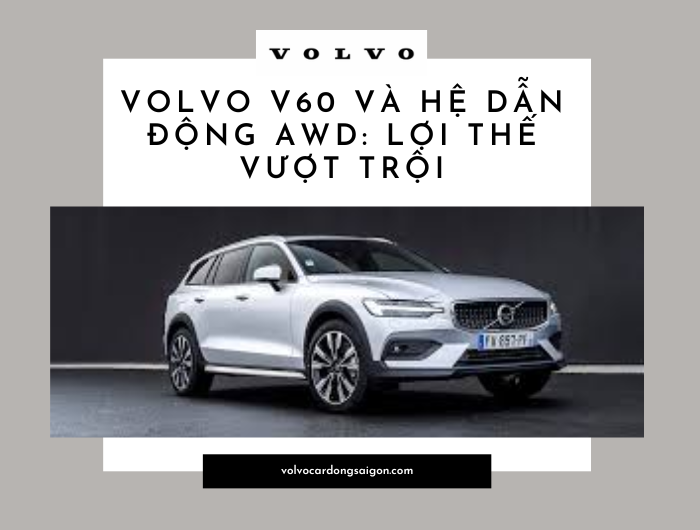 Volvo V60 và hệ dẫn động AWD: Lợi thế vượt trội