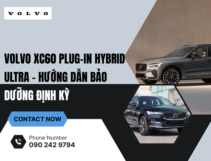Volvo XC60 Plug-in Hybrid Ultra - Hướng dẫn bảo dưỡng định kỳ