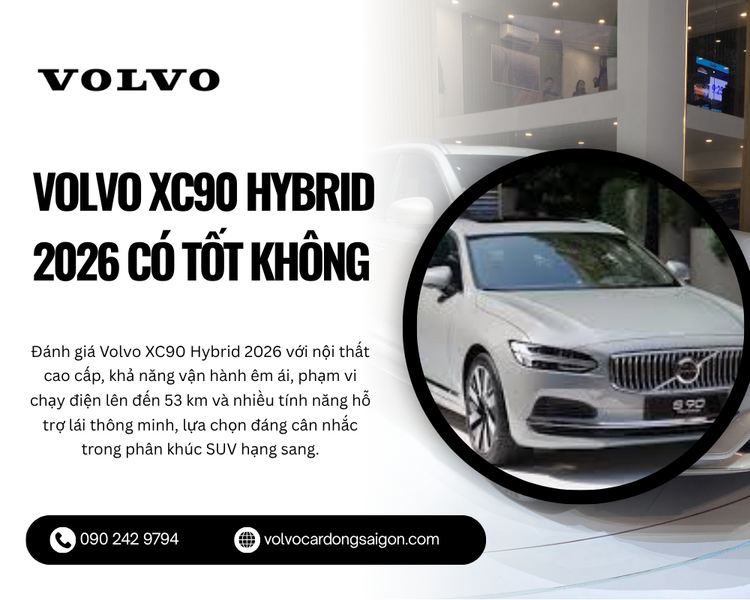Volvo XC90 Hybrid 2026 Có Tốt Không? Đánh Giá Toàn Diện Từ Chuyên Gia